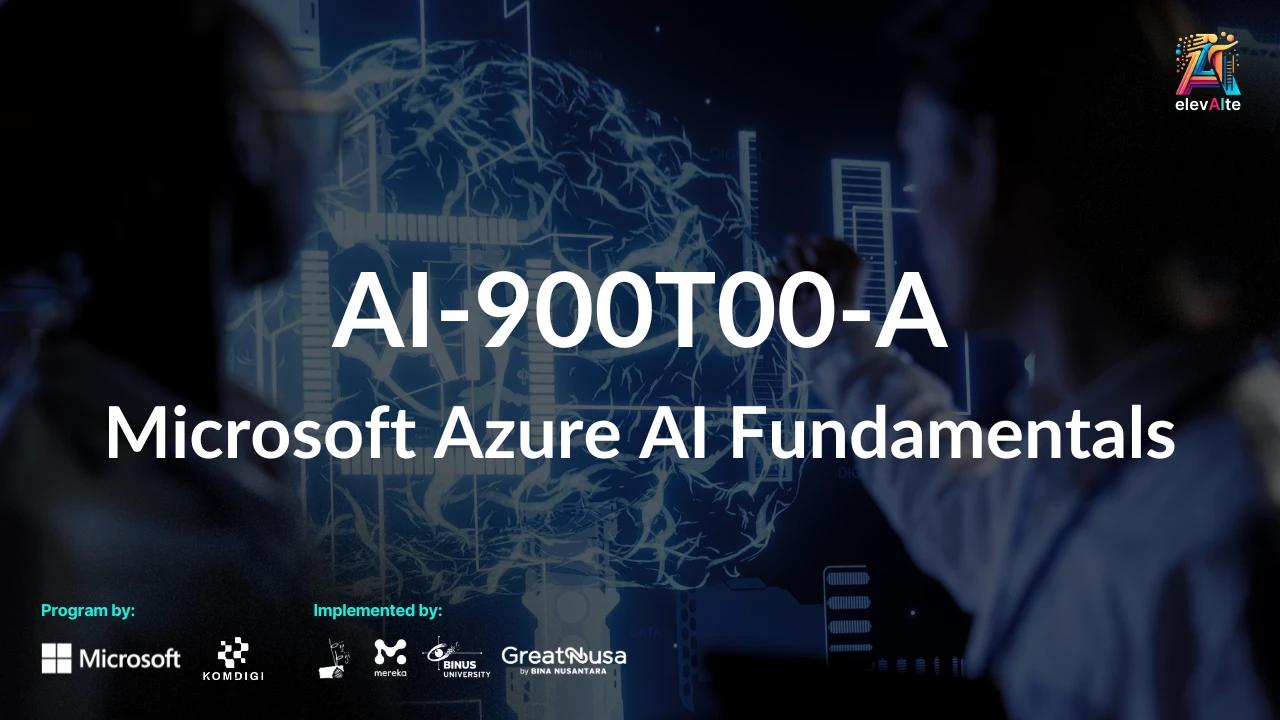 Pelatihan Azure AI Fundamentals: Microsoft AI-900T00-A | Belajar AI dari Dasar