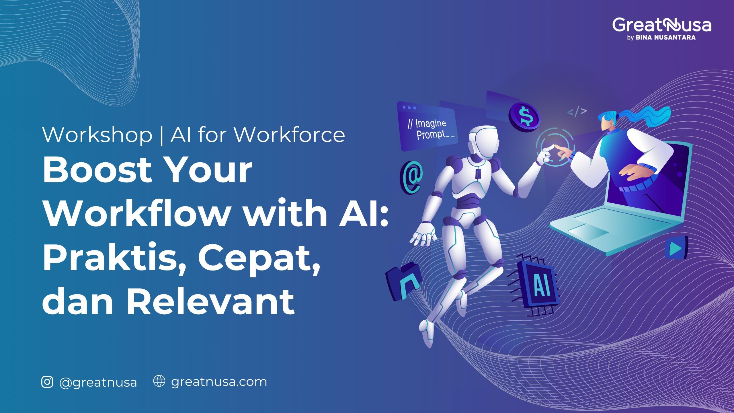Boost Your Workflow with AI: Praktis, Cepat, dan Relevant