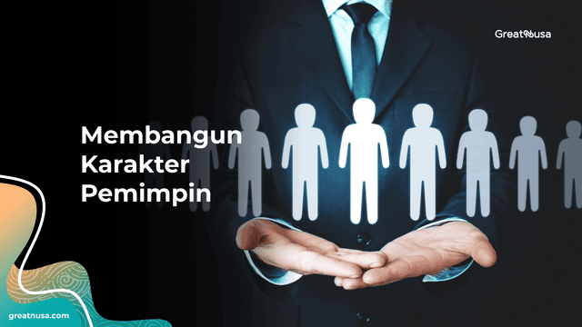 Membangun Karakter Pemimpin