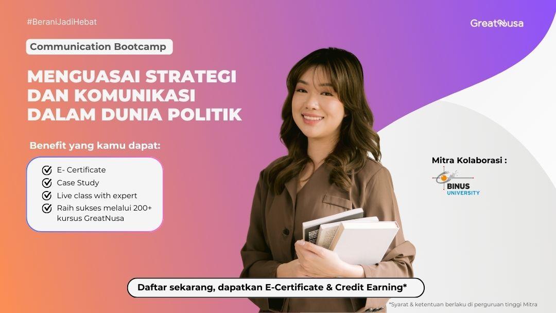 Communication Bootcamp: MENGUASAI STRATEGI DAN KOMUNIKASI DALAM DUNIA POLITIK
