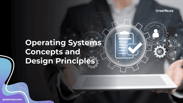 Operating Systems Concepts and Design Principles