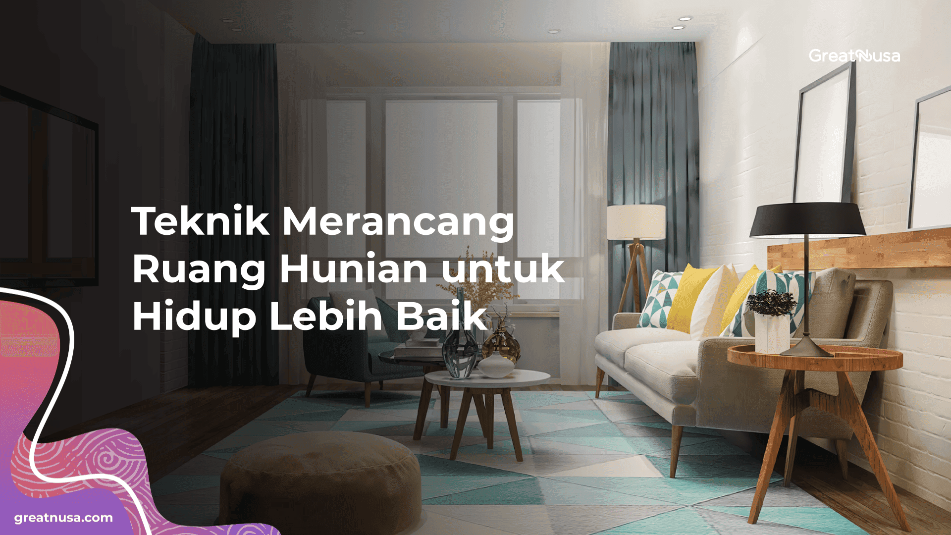 Teknik Merancang Ruang Hunian untuk Hidup Lebih Baik