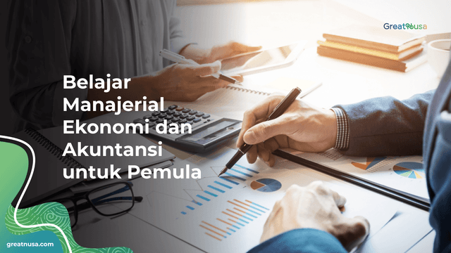 Belajar Manajerial Ekonomi dan Akuntansi untuk Pemula