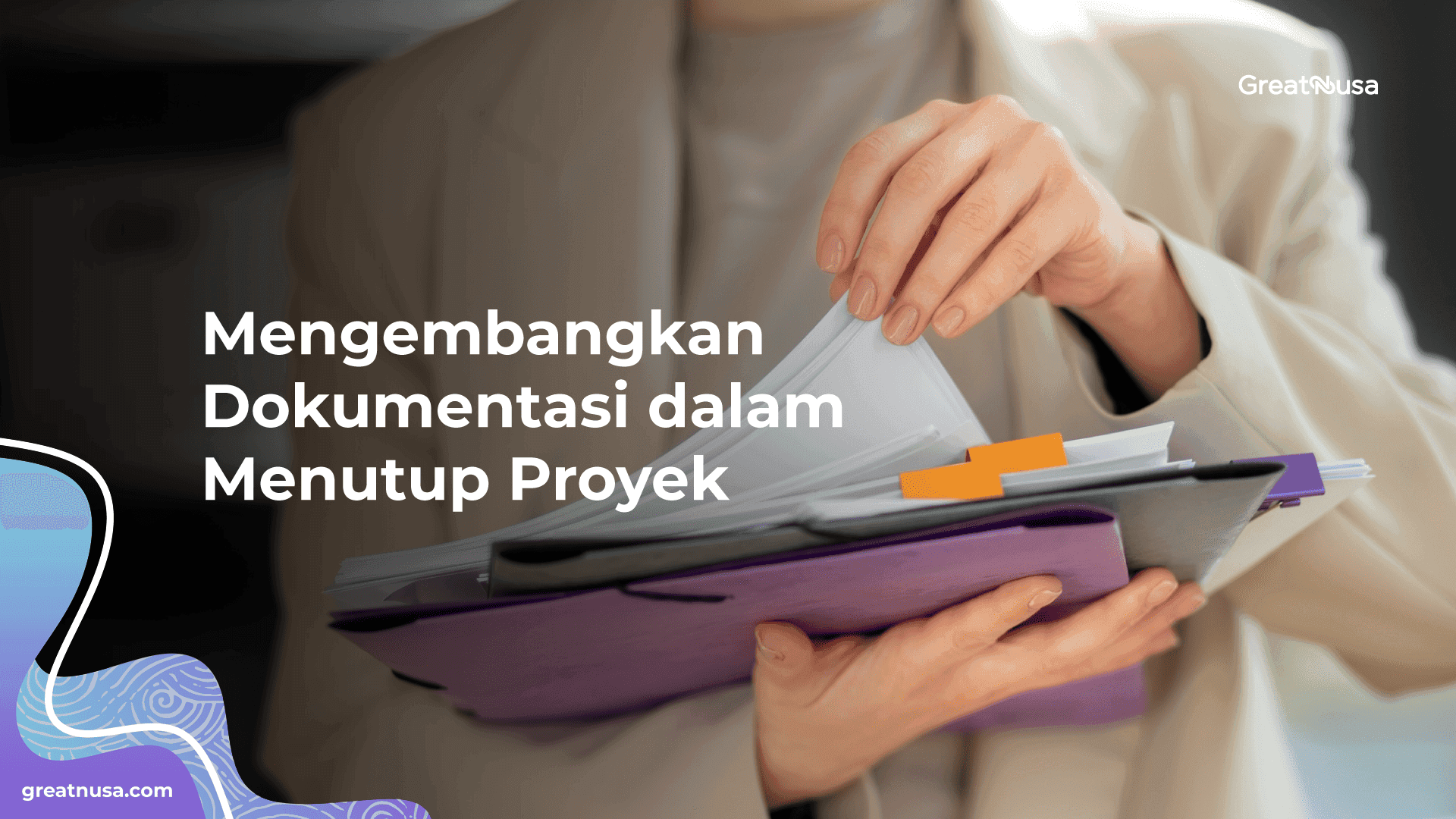 Mengembangkan Dokumentasi dalam Menutup Proyek