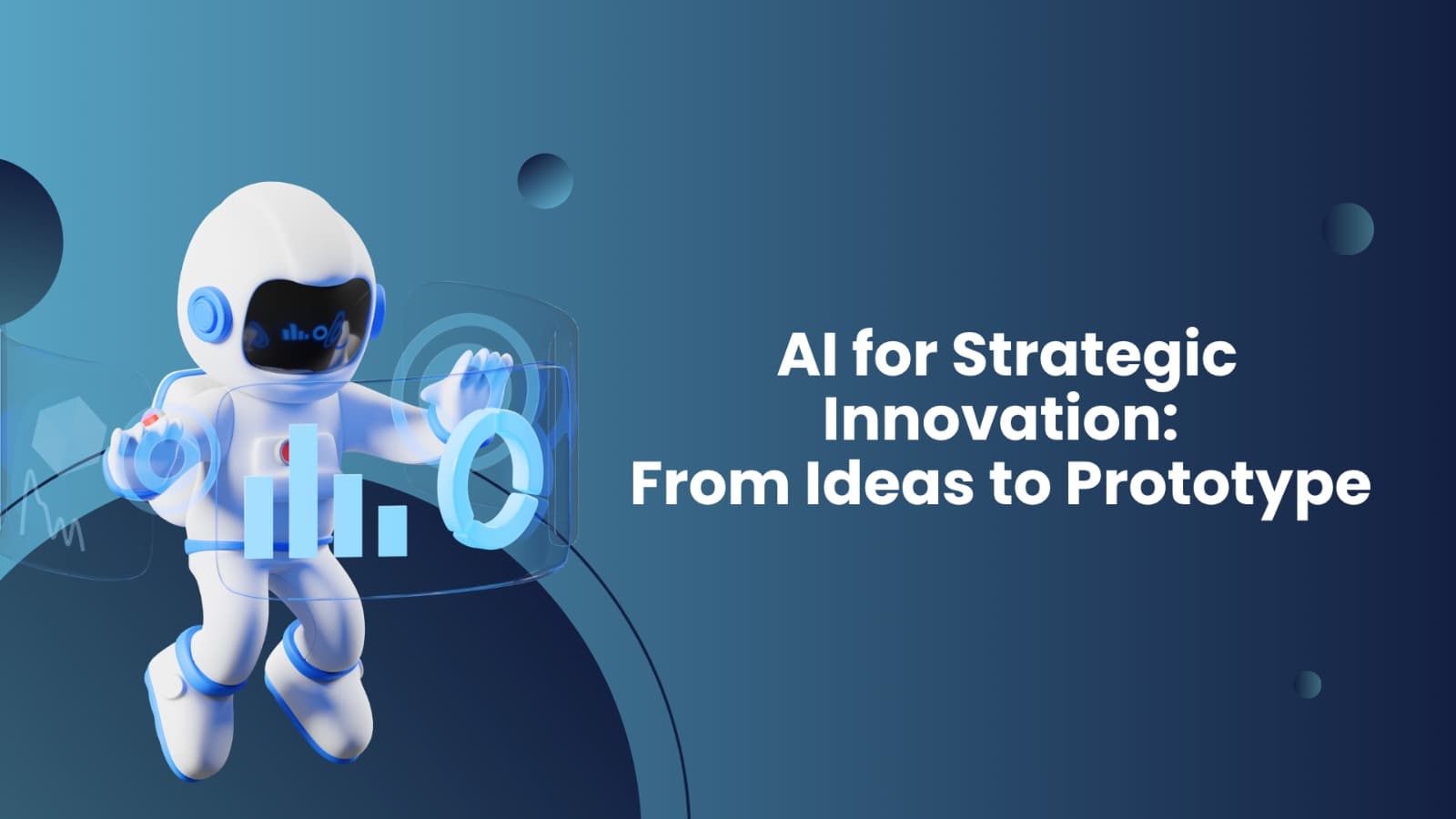 AI for Strategic Innovation: From Ideas to Prototype